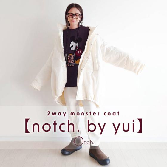 【 notch. by yui 】2WAYモンスターコート　コラボ第3弾！！