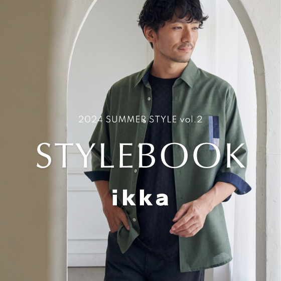 ikka Mens | STYLE BOOK 2024 SUMMER Vol.2