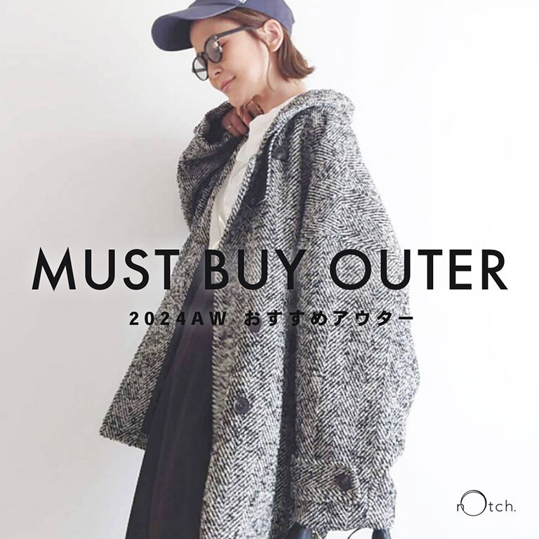 【2024AW OUTER】 notch.おすすめのアウターをピックアップ!!