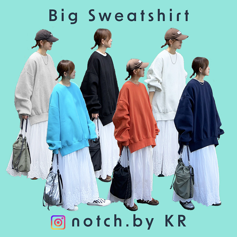 【 notch. by KR 】裏起毛ビッグスウェット！予約販売開始！