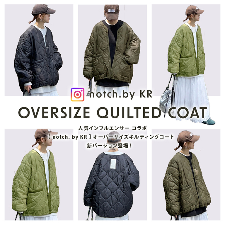 【notch. by KR】オーバーサイズキルティングコート プレオーダー受付中！
