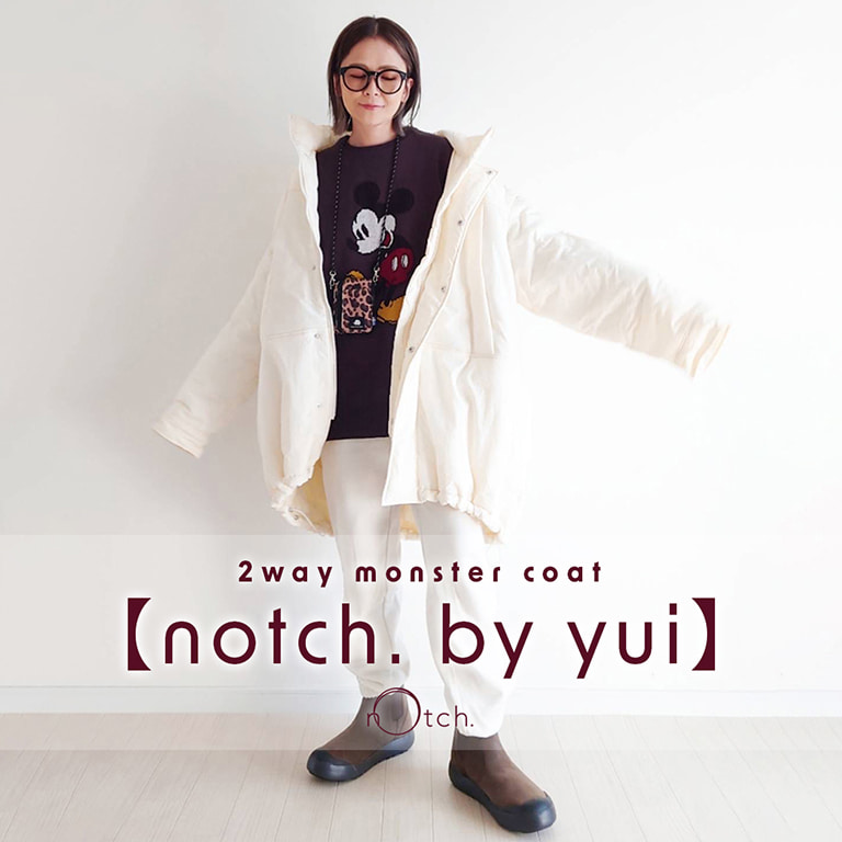 notch. by yui 】2WAYモンスターコート | TOKYO DESIGN CHANNEL